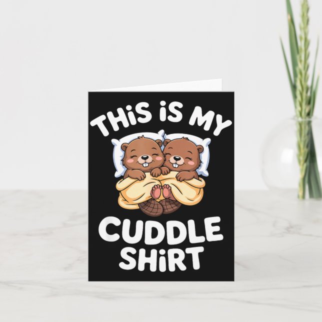 Funny Beaver Couple This Is My Cuddle  Card (Front)