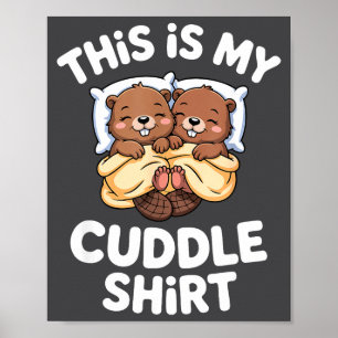 Funny Beaver Couple This Is My Cuddle  Poster