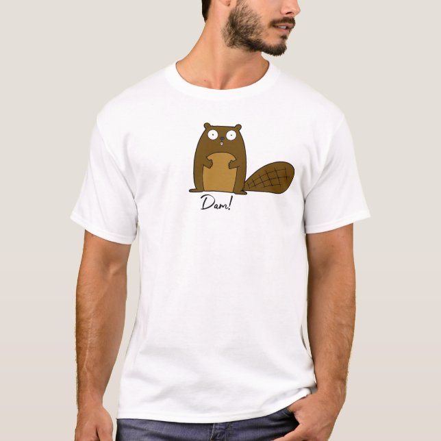 Funny Beaver Dam T-Shirt (Front)