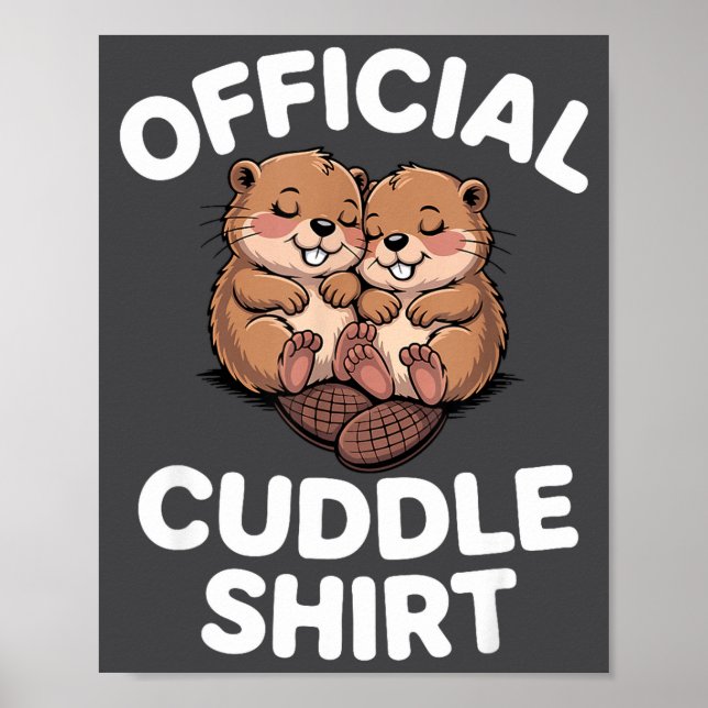 Funny Beavers Hugging Cuddle  Poster (Front)