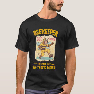 Funny Bee Insect Beekeeping Quotes Saying Apiarist T-Shirt