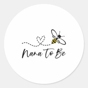 Funny Bee Lover Nana To Be Classic Round Sticker