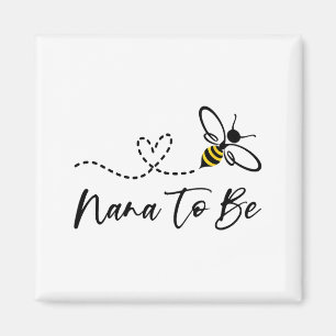 Funny Bee Lover Nana To Be Magnet
