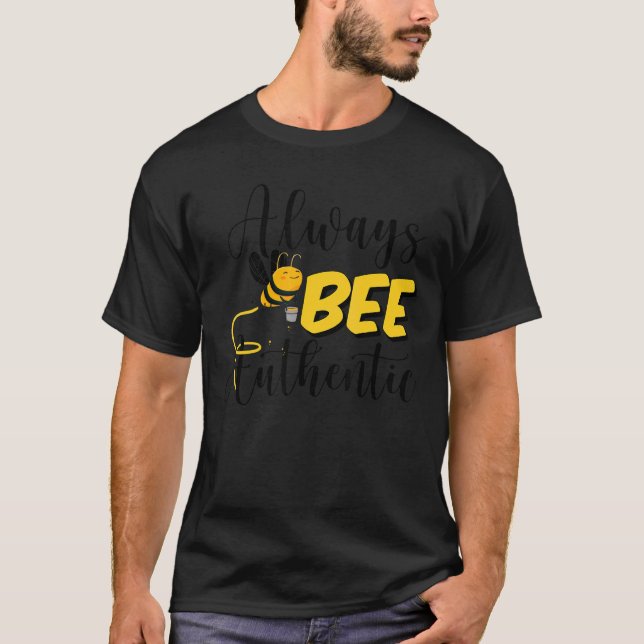 Funny Beekeeper Always Bee Authentic Honey Bee Loc T-Shirt (Front)