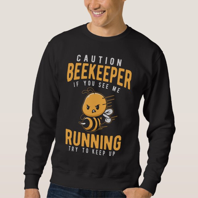 Funny Beekeeper Joke Bee Humour Sweatshirt (Front)