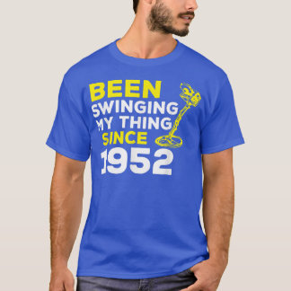 Funny Been Swinging My Thing Since 1952 Metal Dete T-Shirt