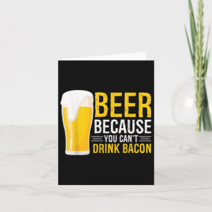 Funny Beer Bbq Grilling - Beer Because You Cant Dr Card