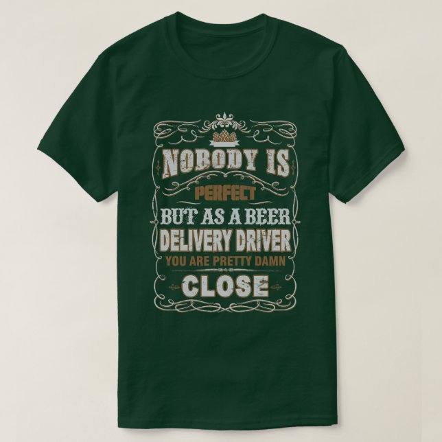 Funny Beer Deliver Driver T-Shirt (Design Front)