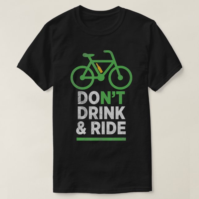 Funny Beer  Dont Drink Ride Mountain Bike  T-Shirt (Design Front)