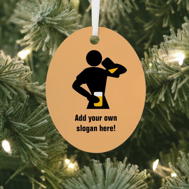 Funny Beer Drinker Guy with your custom slogan Metal Tree Decoration (Insitu)