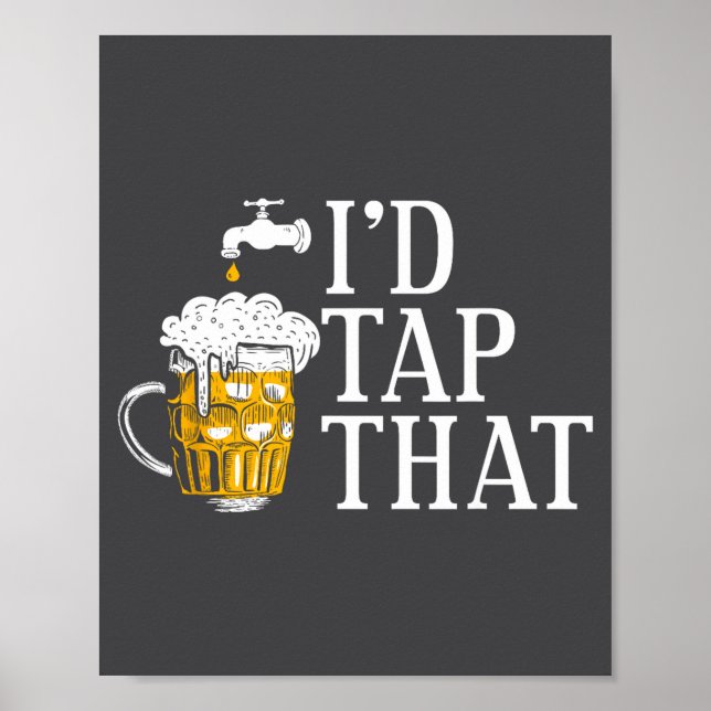 Funny Beer Drinker I'd Tap That Craft Beer Brewery Poster (Front)
