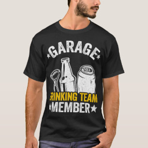 Funny Beer Garage Drinker Garage Drinking Team Mem T-Shirt
