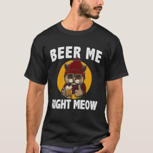 Funny Beer Me Right Meow Cat Alcohol Kitten Retro T-Shirt