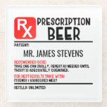 Funny Beer Prescription Script Personalised Name Glass Coaster<br><div class="desc">Funny Beer Prescription Script Personalised Name Coasters features a fun modern design featuring a personalised prescription for beer. Personalise by editing the text in the text box provided. Designed by Evco Holidays www.zazzle.com/store/evcoholidays</div>
