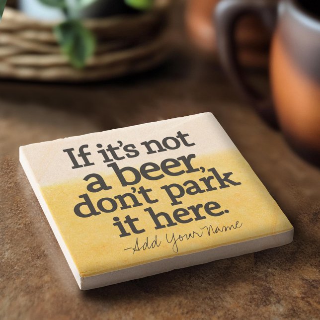 Funny Beer Quote - Make it Your Saying Stone Coaster (Custom Stone Coaster)