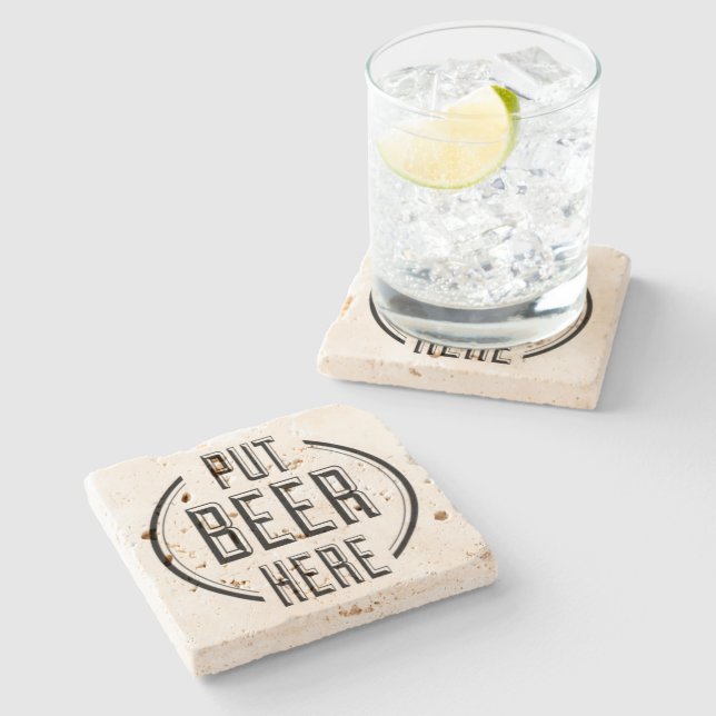Funny Beer Quote Put Beer Here Stone Coaster (Side)
