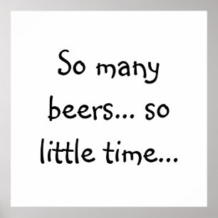 Funny beer quotes - So many beers, so little time Poster