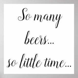Funny beer quotes - So many beers, so little time Poster