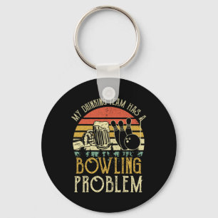 Funny Beer Tee My Drinking Team Has A Bowling Prob Key Ring