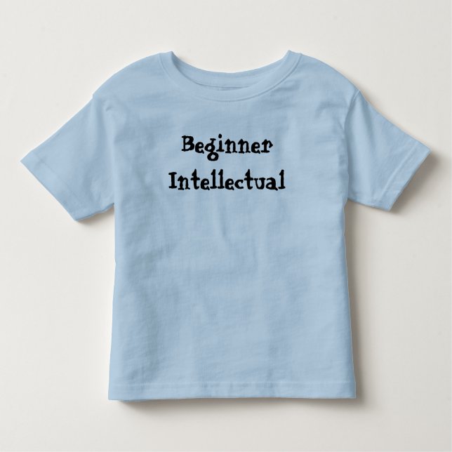 Funny Beginner Intellectual  Toddler T-Shirt (Front)