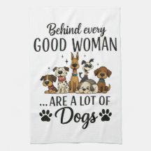 Funny - Behind Every Good Woman Are A Lot Of Dogs 