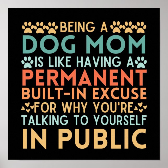 Funny Being A Dog Mum Quote Poster (Front)