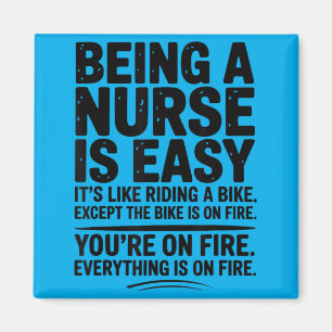 Funny Being A Nurse is Easy Everything is On Fire Magnet