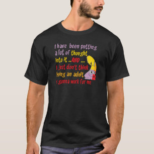 Funny Being an Adult T-Shirt