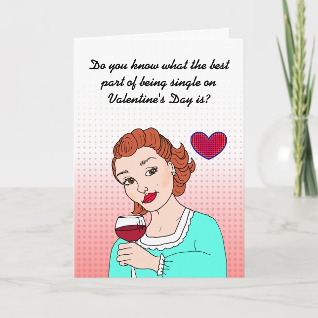 Funny Being Single on Valentine's Day   Card (Front)