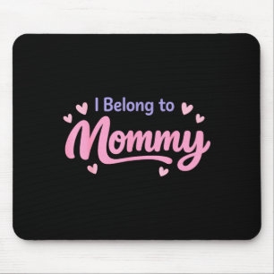 Funny belong to mummy cute baby nursery mother's mouse pad