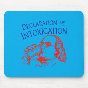 Funny Ben Declaration Of Intoxication 4th July Mouse Pad