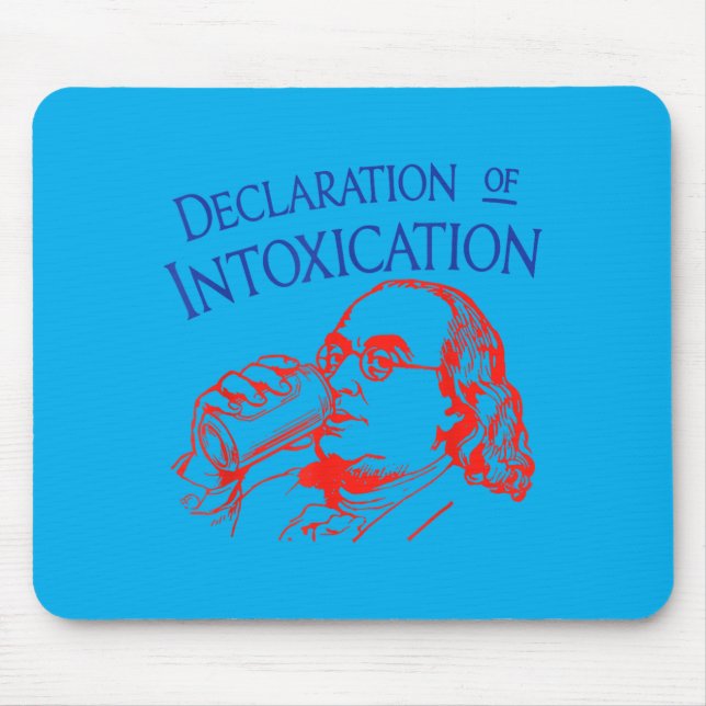 Funny Ben Declaration Of Intoxication 4th July Mouse Pad (Front)