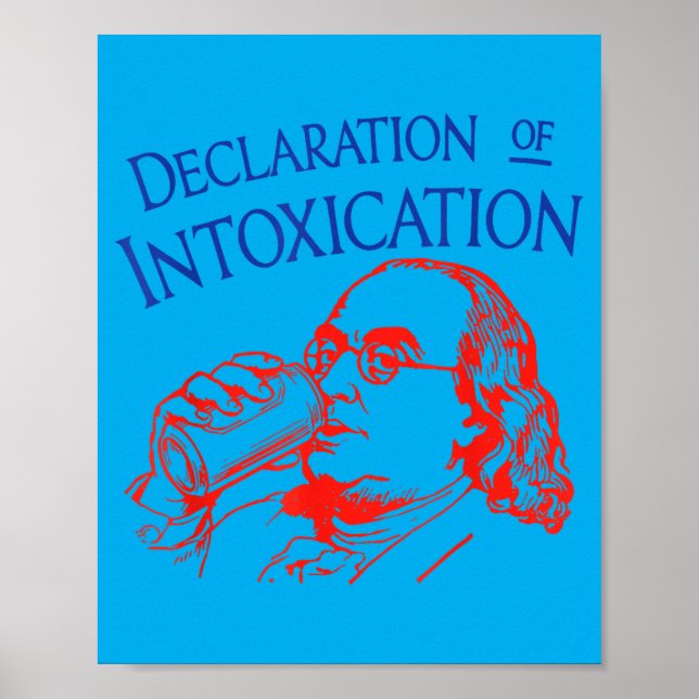 Funny Ben Declaration Of Intoxication 4th July Poster (Front)