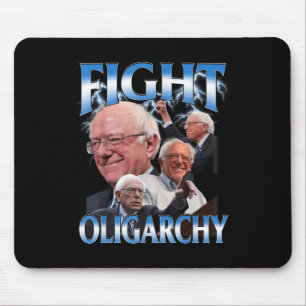 Funny Bernie Sanders Shirt Fight Oligarchy Mouse Pad