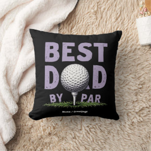 Funny Best Dad By Par Shirt Perfect Father's Day Cushion