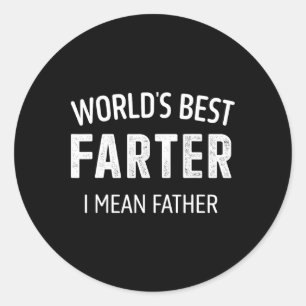 Funny Best Farter Mean Father Dad For Fathers Day Classic Round Sticker