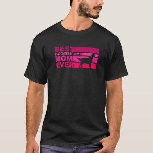 Funny Best Flat Coated Retriever Mum Ever T-Shirt