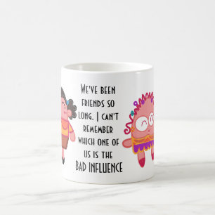 Funny Best Friend BAD INFLUENCE Quote Humour Gift Coffee Mug