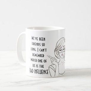 Funny Best Friend BAD INFLUENCE Quote Humour Gift Coffee Mug
