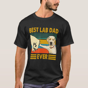 Funny Best Lab Dad Ever For Mens Dog T-Shirt