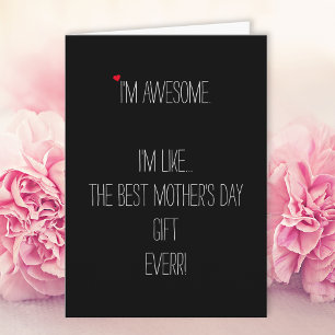 Funny Best Mothers Day Gift Ever Mum Humour Joke Holiday Card