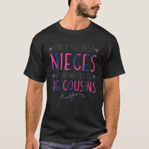 Funny Best Nieces Get Promoted To Big Cousins Fami T-Shirt