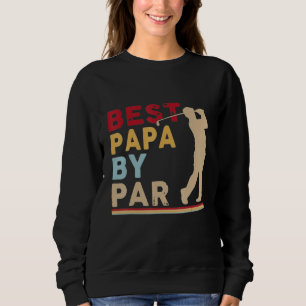 Funny Best Papa by par Quote Father's Day Cool for Sweatshirt