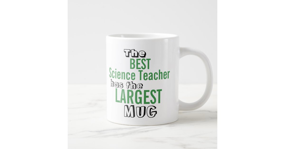 Funny Best SCIENCE TEACHER Big Mug Teaching Quote | Zazzle