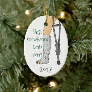 Funny Best snowboard trip ever! Broken cast Ceramic Tree Decoration
