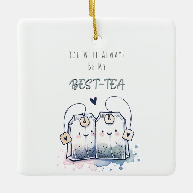 Funny Best-Tea Pun Humour Friend Happy Birthday Ceramic Ornament (Front)