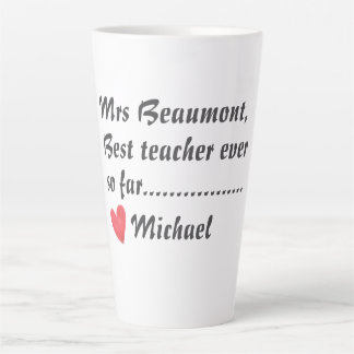 Funny Best Teacher Ever So Far Latte Mug