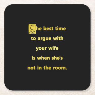 Funny Best Time to Argue With Your Wife Joke Square Paper Coaster