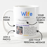 Funny Best Wife Ever Search Results With Photo Coffee Mug<br><div class="desc">Funny mug for your wife with a 'Wife search' logo and a single search result for "Best wife ever', featuring your wife's name, a photo, your personal message and a 5-star rating. If you need any help customizing this, please message me using the button below and I'll be happy to...</div>