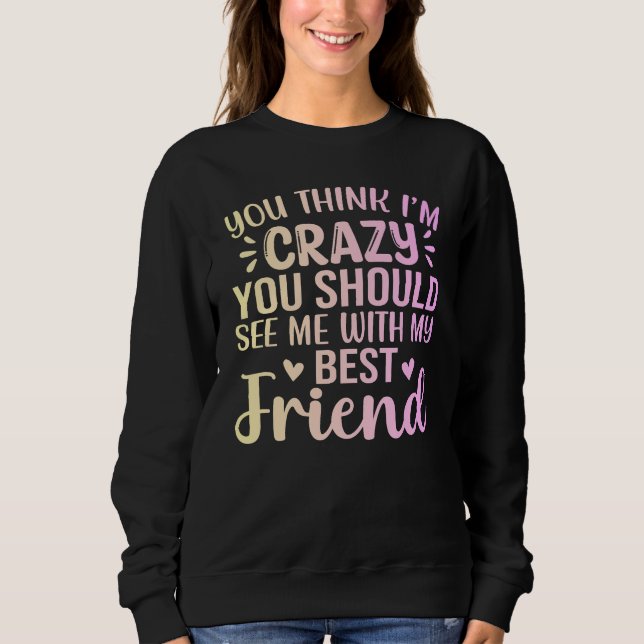 Funny Bestie Sweatshirt (Front)